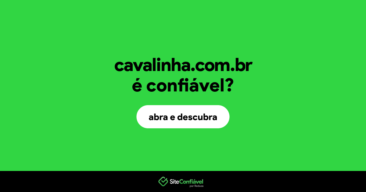 O site cavalinha.com.br é confiável?