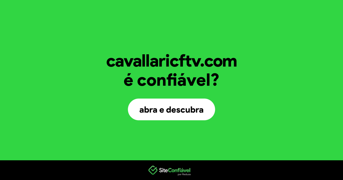 O site cavallaricftv.com é confiável?