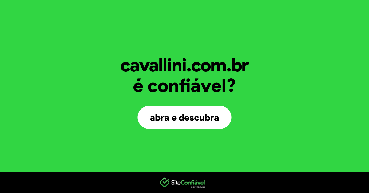 O site cavallini.com.br é confiável?