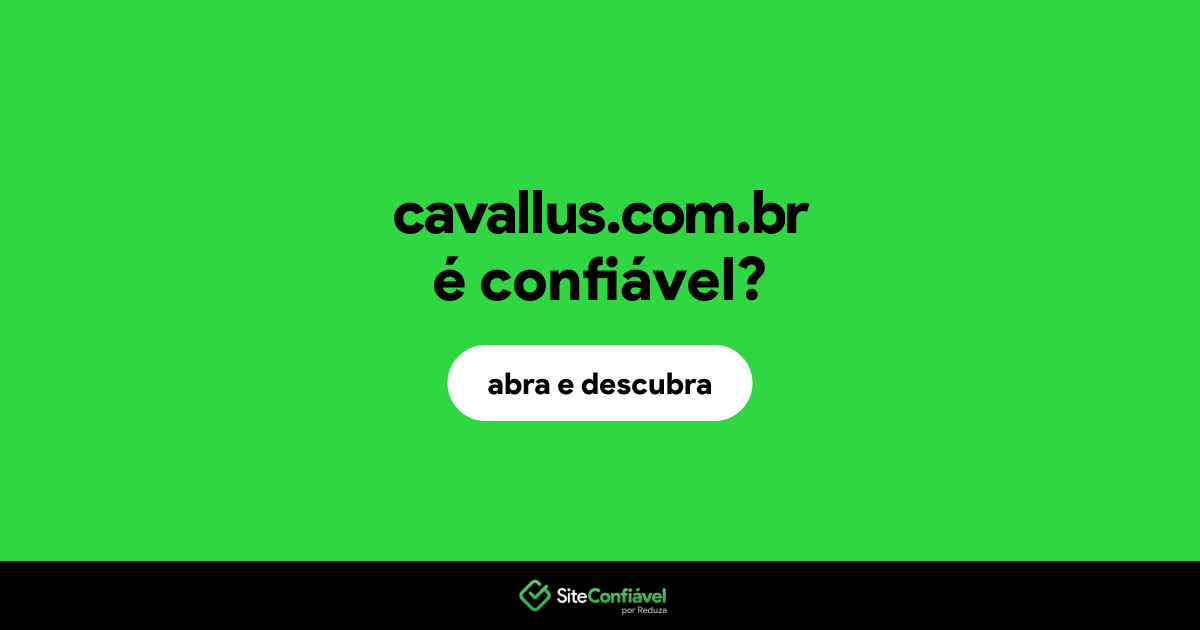 O site cavallus.com.br é confiável?