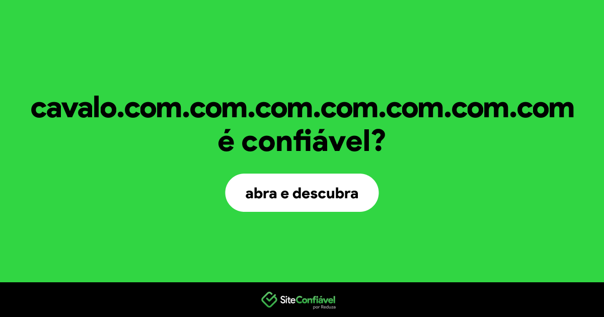 O site cavalo.com.com.com.com.com.com.com é confiável?