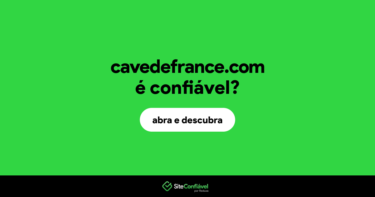 O site cavedefrance.com é confiável?