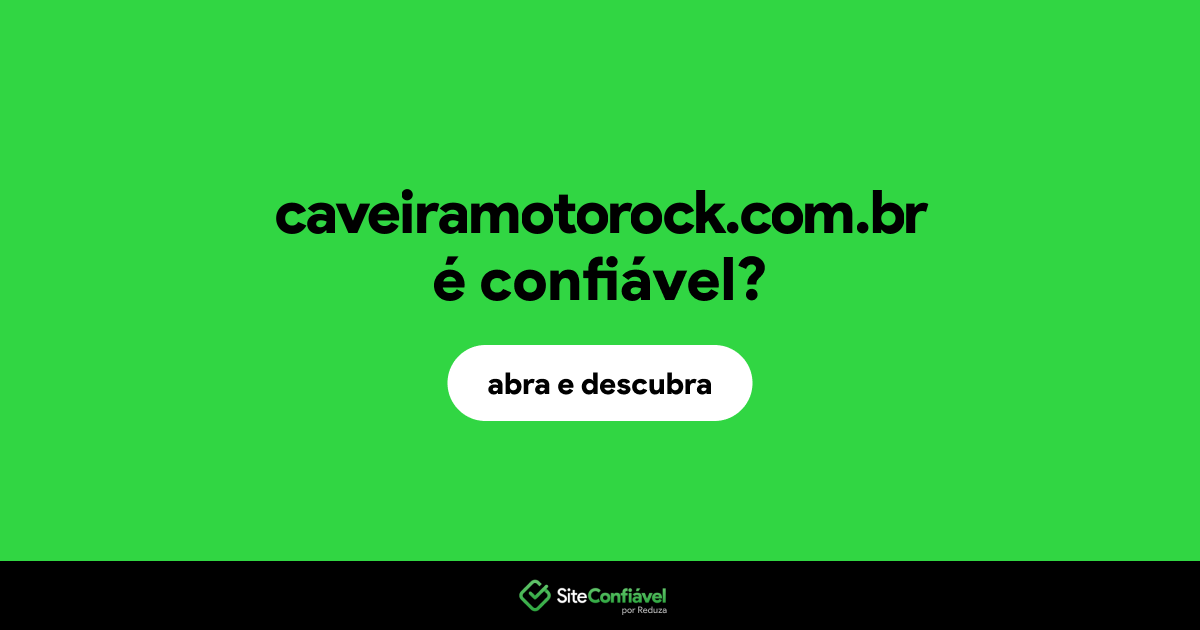 O site caveiramotorock.com.br é confiável?