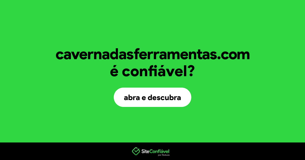 O site cavernadasferramentas.com é confiável?