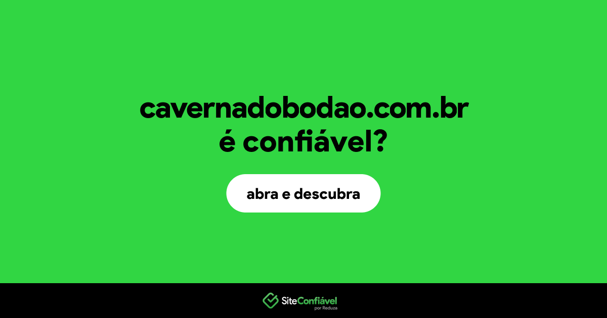 O site cavernadobodao.com.br é confiável?
