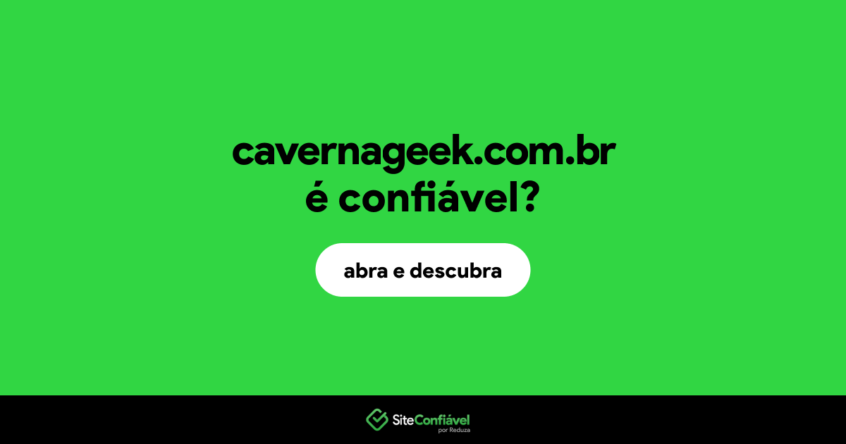 O site cavernageek.com.br é confiável?