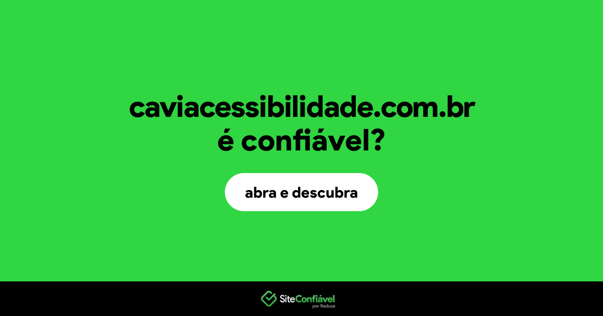O site caviacessibilidade.com.br é confiável?