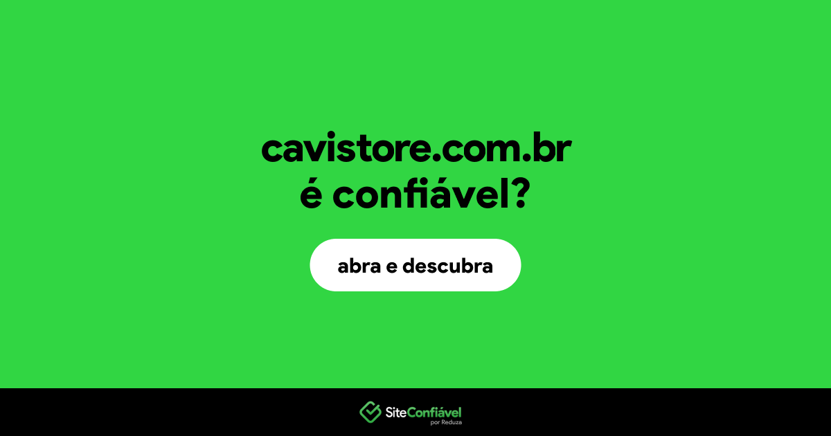 O site cavistore.com.br é confiável?