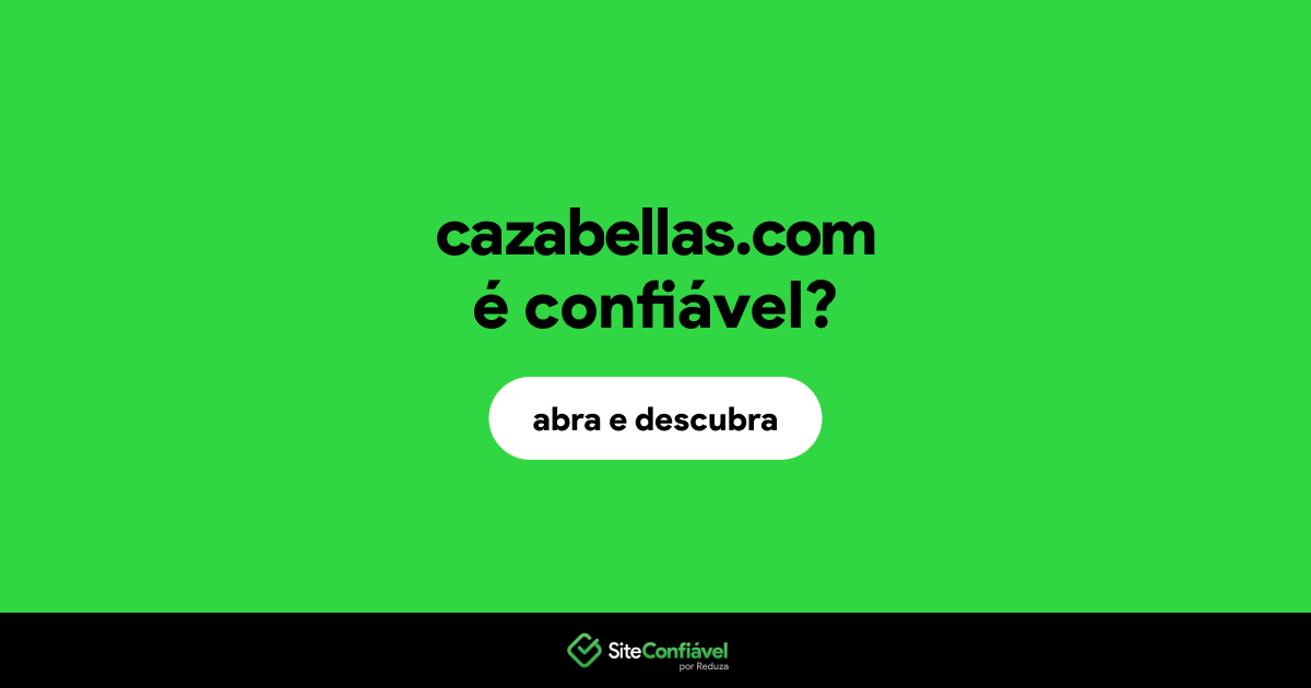 O site cazabellas.com é confiável?