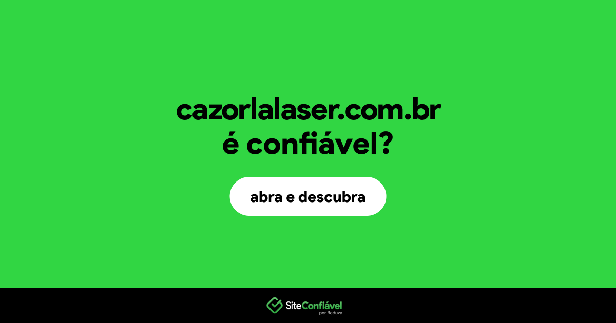 O site cazorlalaser.com.br é confiável?