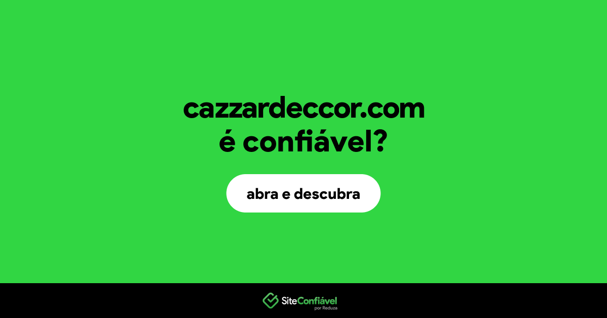 O site cazzardeccor.com é confiável?