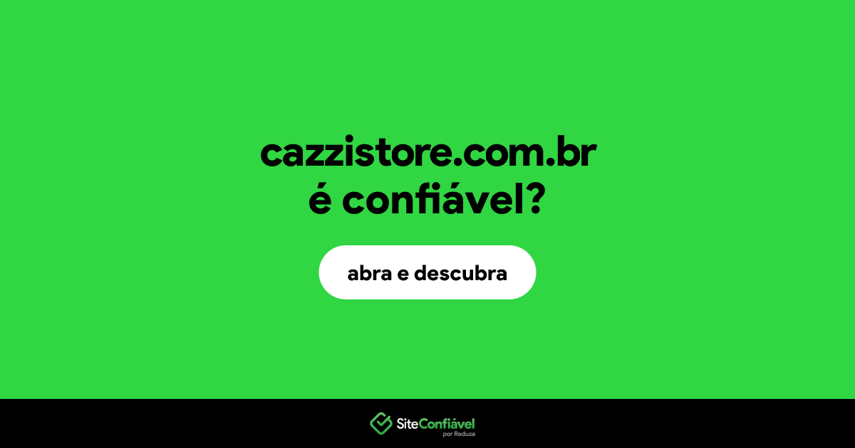 O site cazzistore.com.br é confiável?