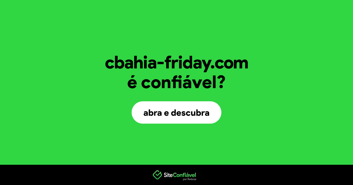 O site cbahia-friday.com é confiável?