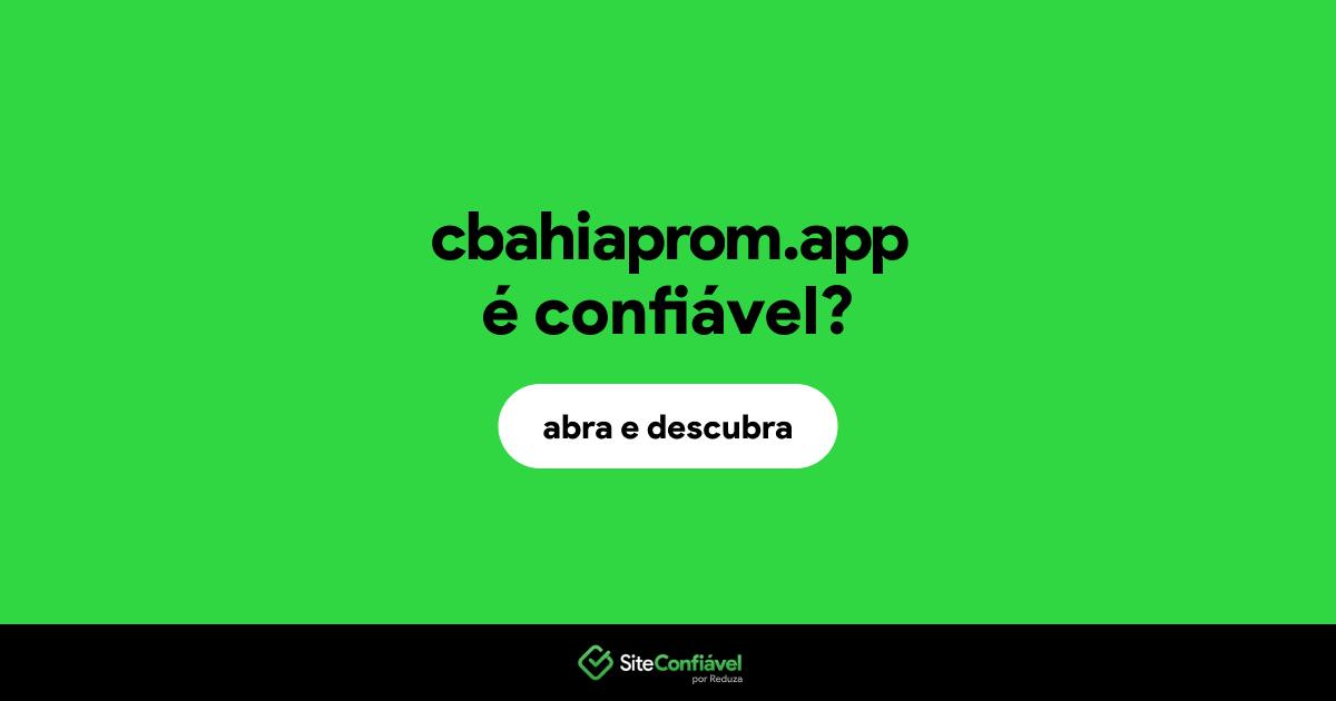 O site cbahiaprom.app é confiável?