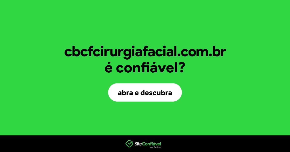 O site cbcfcirurgiafacial.com.br é confiável?