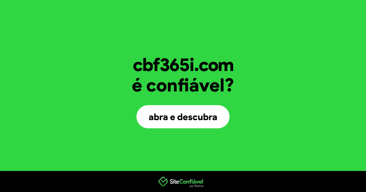 O site cbf365i.com é confiável?