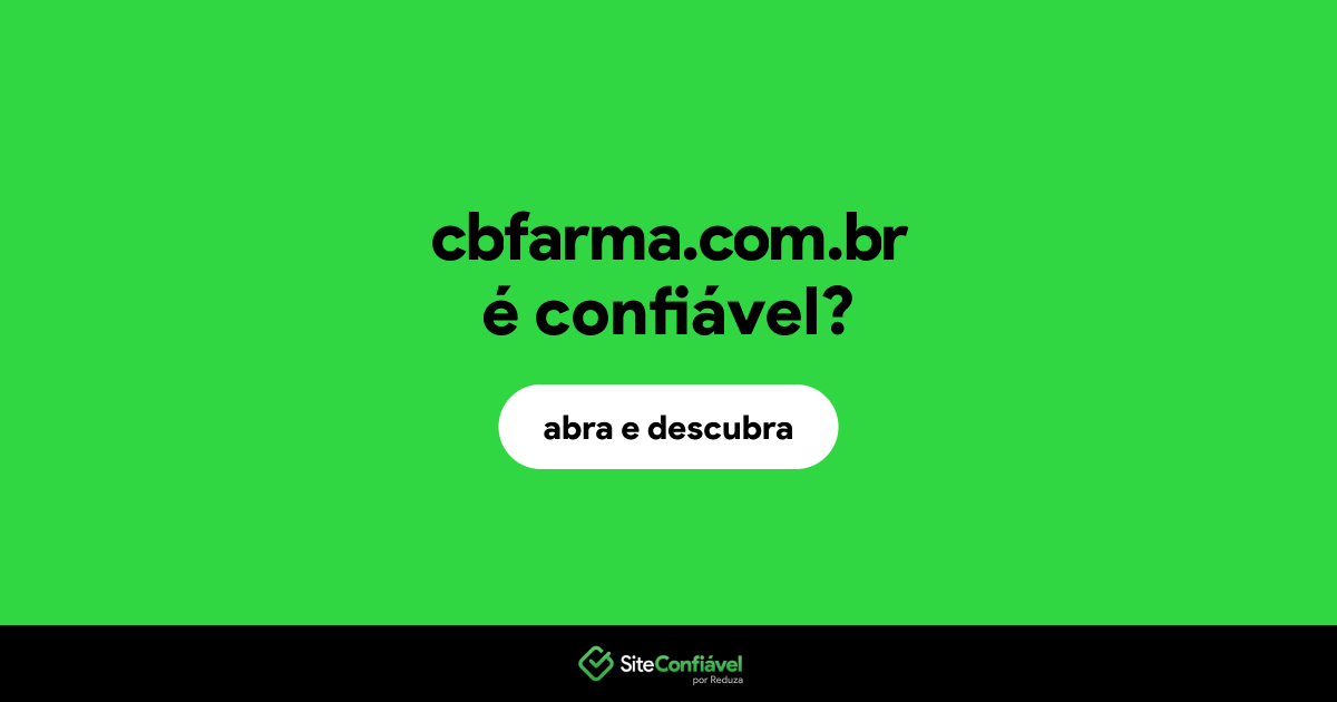 O site cbfarma.com.br é confiável?