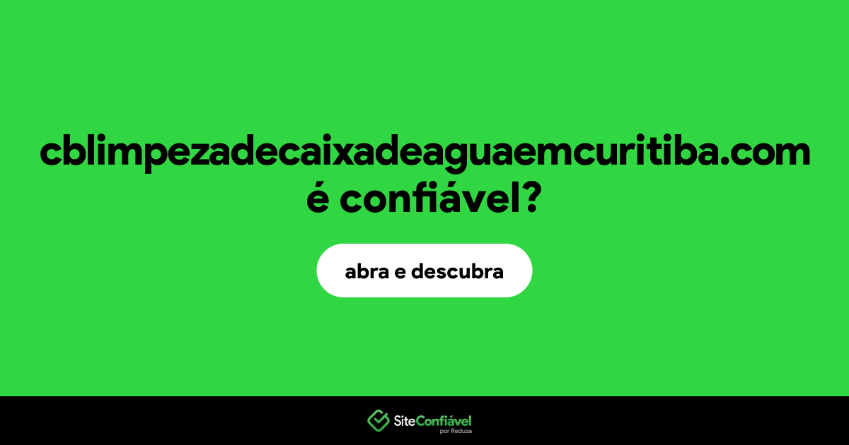 O site cblimpezadecaixadeaguaemcuritiba.com é confiável?