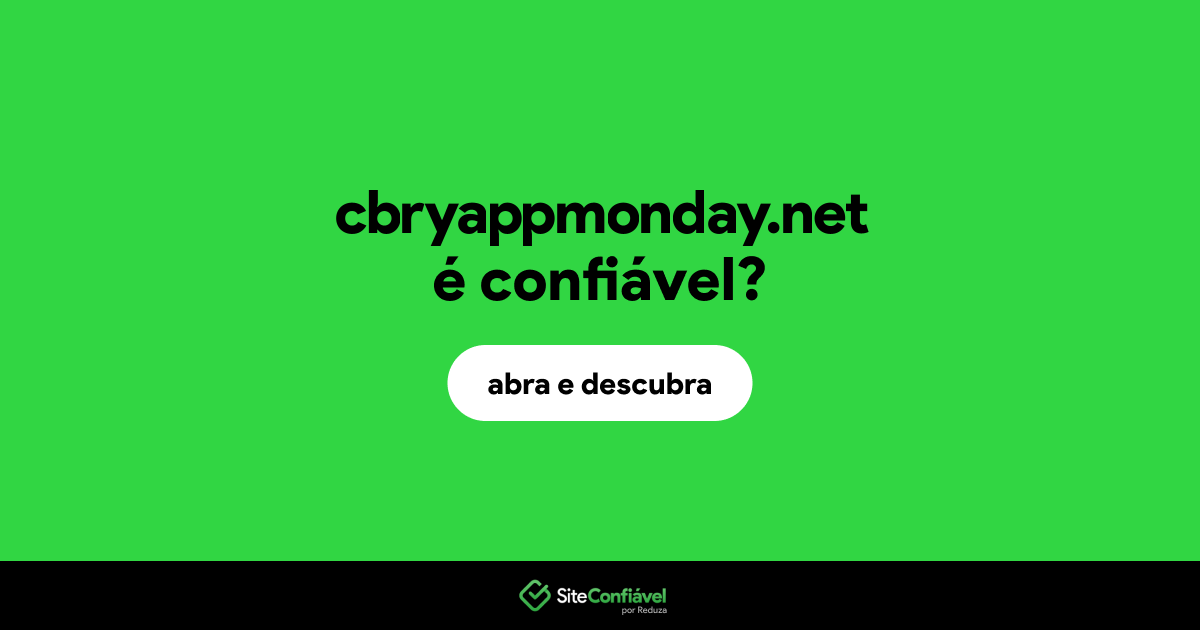 O site cbryappmonday.net é confiável?