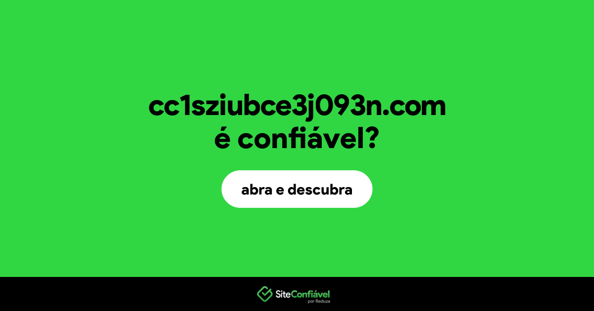 O site cc1sziubce3j093n.com é confiável?