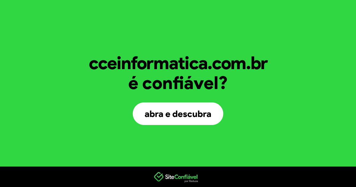 O site cceinformatica.com.br é confiável?
