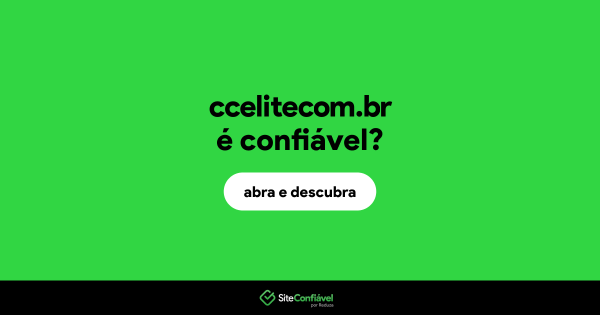 O site ccelitecom.br é confiável?