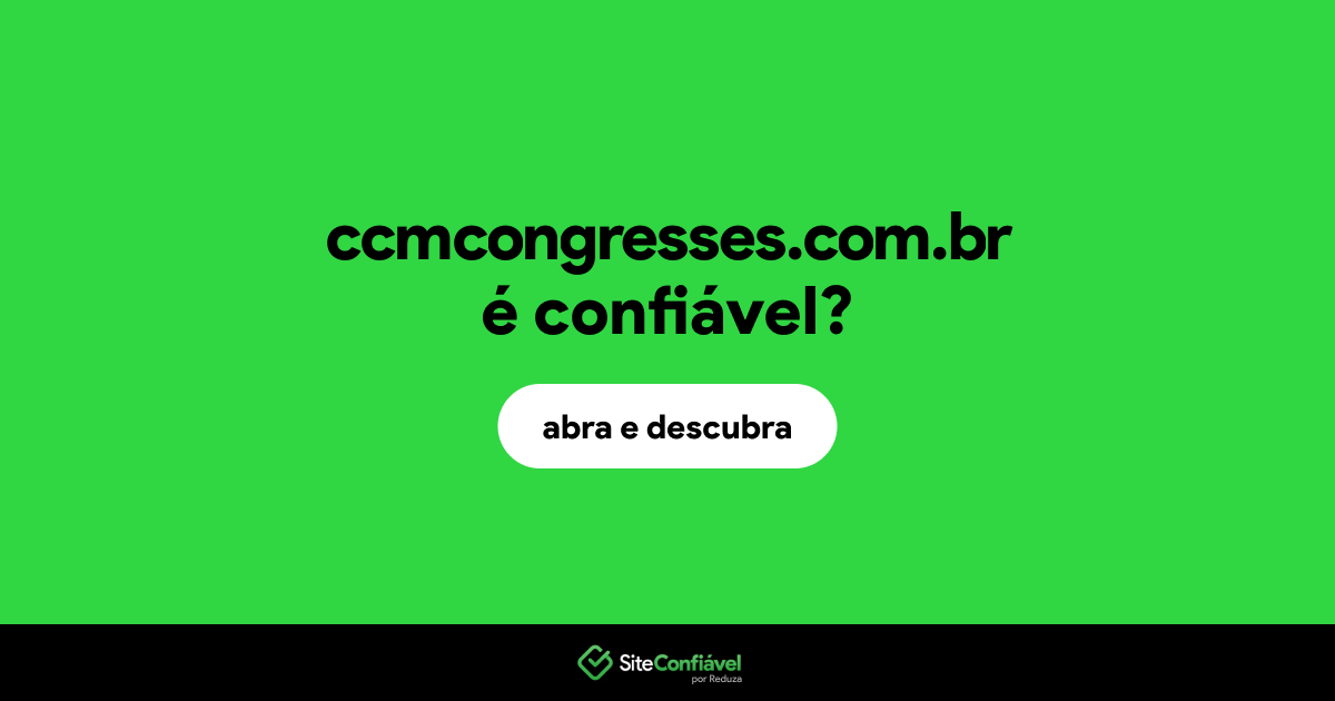 O site ccmcongresses.com.br é confiável?