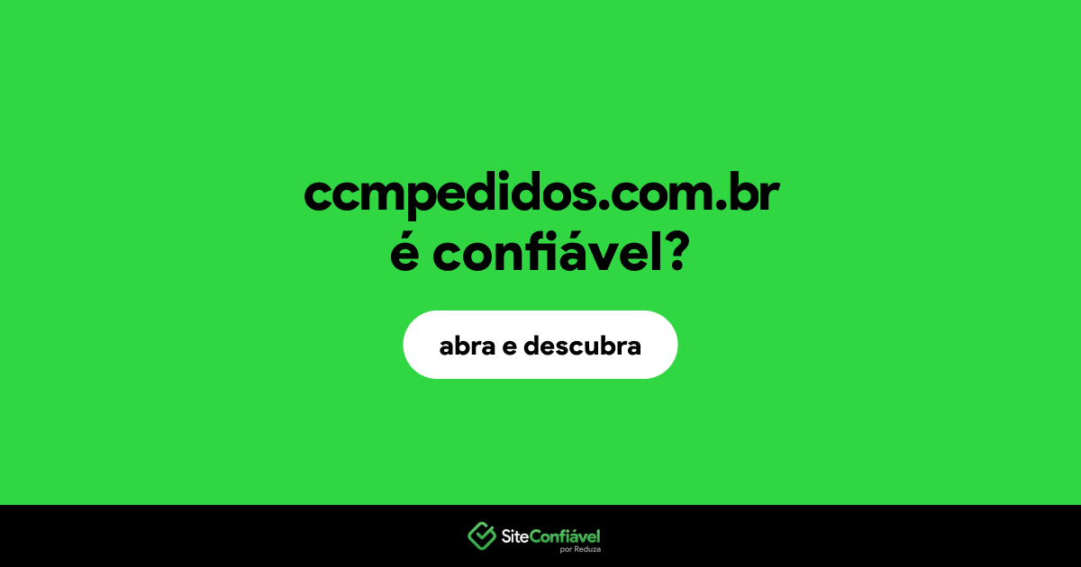 O site ccmpedidos.com.br é confiável?