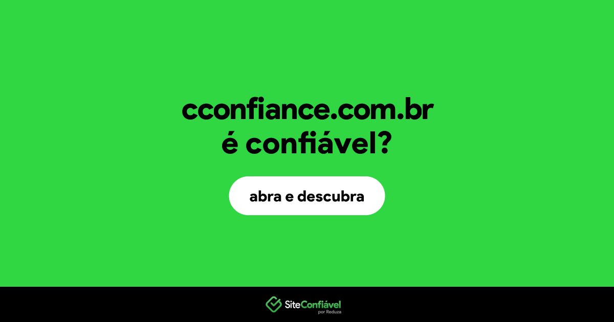 O site cconfiance.com.br é confiável?