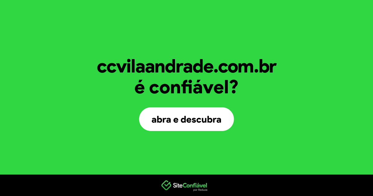 O site ccvilaandrade.com.br é confiável?
