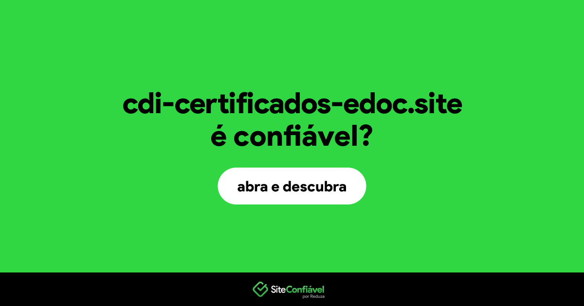 O site cdi-certificados-edoc.site é confiável?