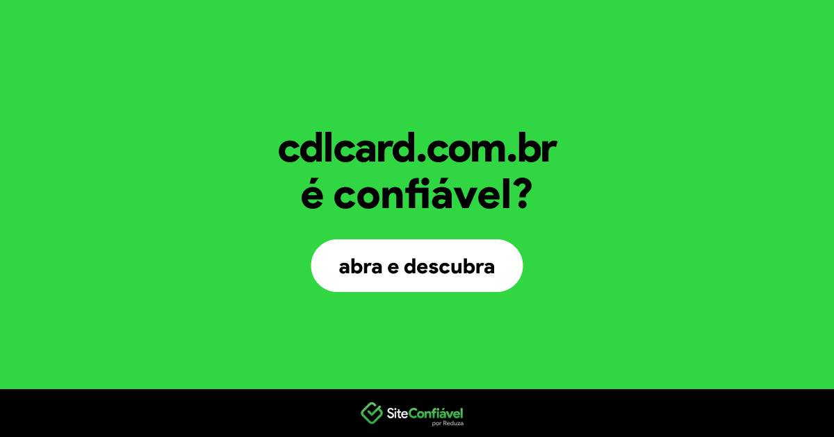 O site cdlcard.com.br é confiável?