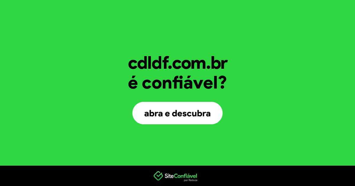 O site cdldf.com.br é confiável?