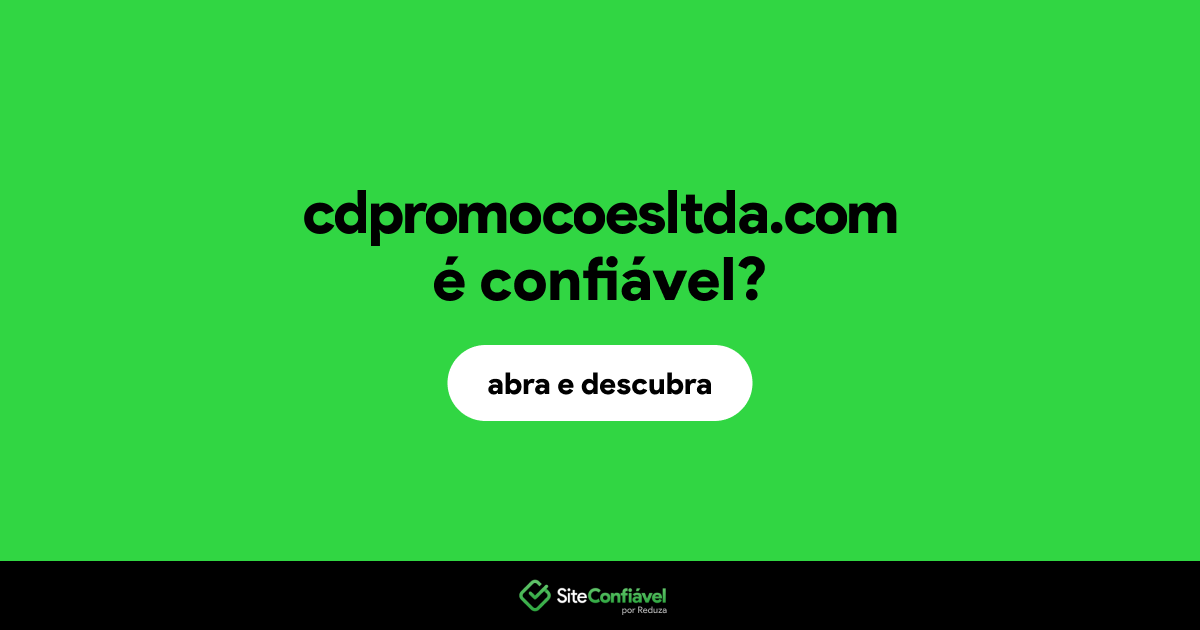 O site cdpromocoesltda.com é confiável?