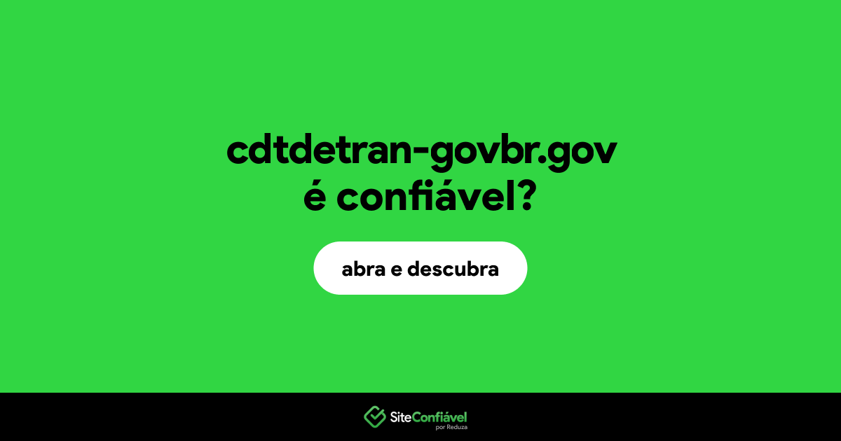 O site cdtdetran-govbr.gov é confiável?