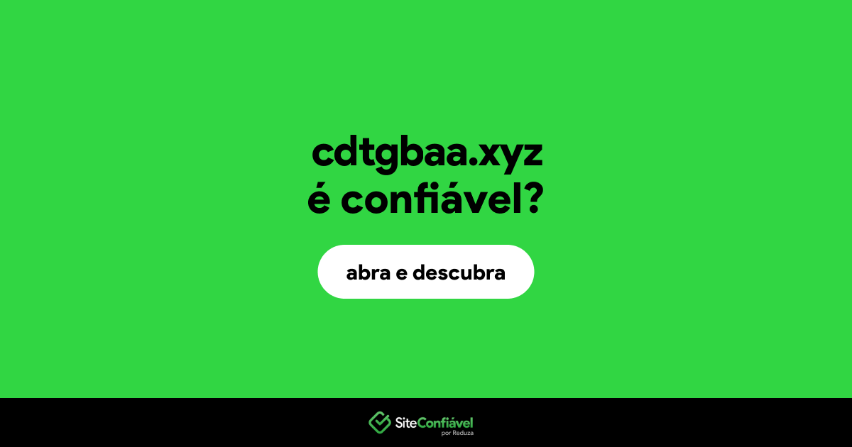 O site cdtgbaa.xyz é confiável?