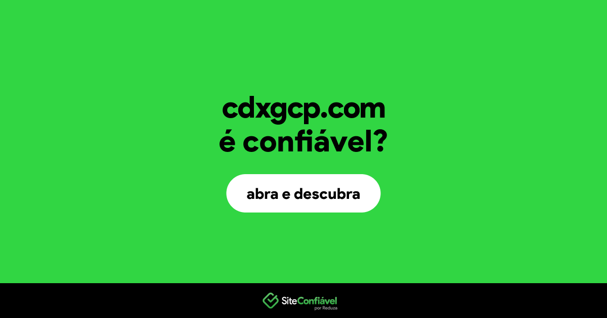 O site cdxgcp.com é confiável?