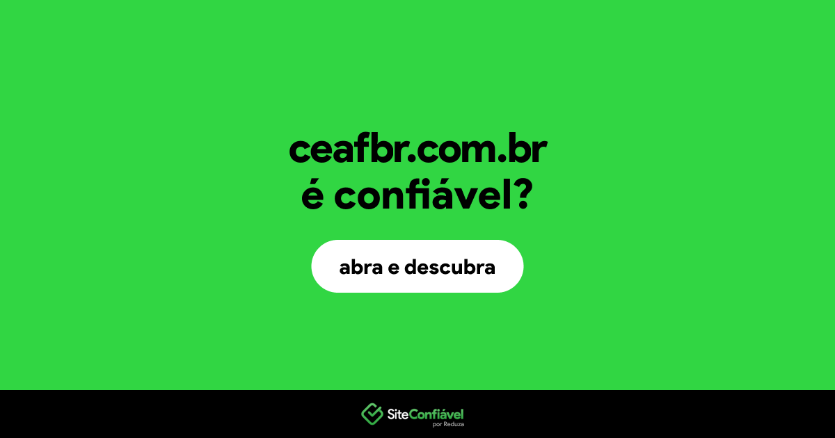 O site ceafbr.com.br é confiável?