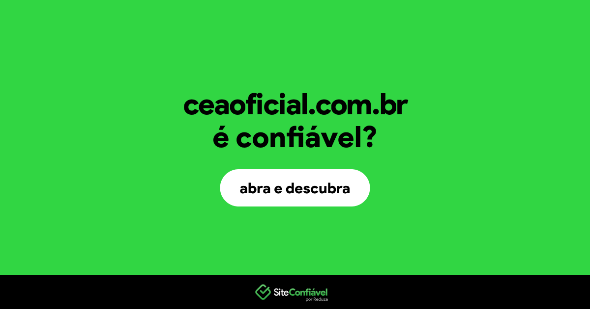 O site ceaoficial.com.br é confiável?