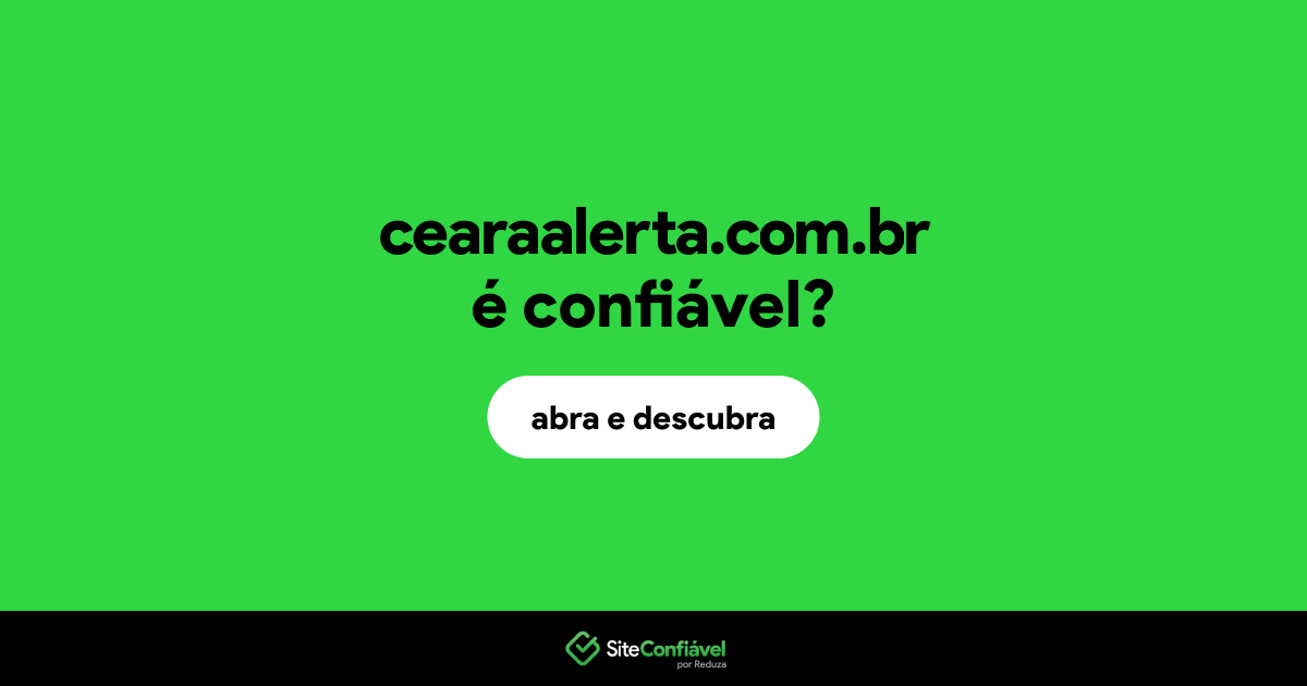 O site cearaalerta.com.br é confiável?