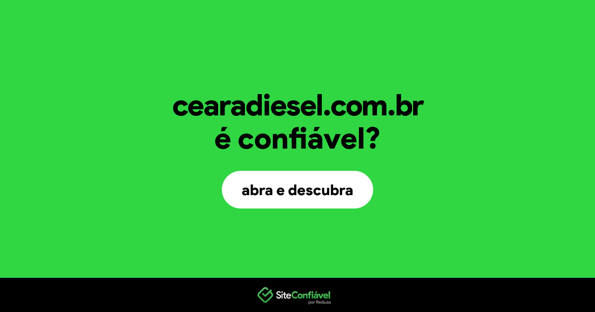 O site cearadiesel.com.br é confiável?