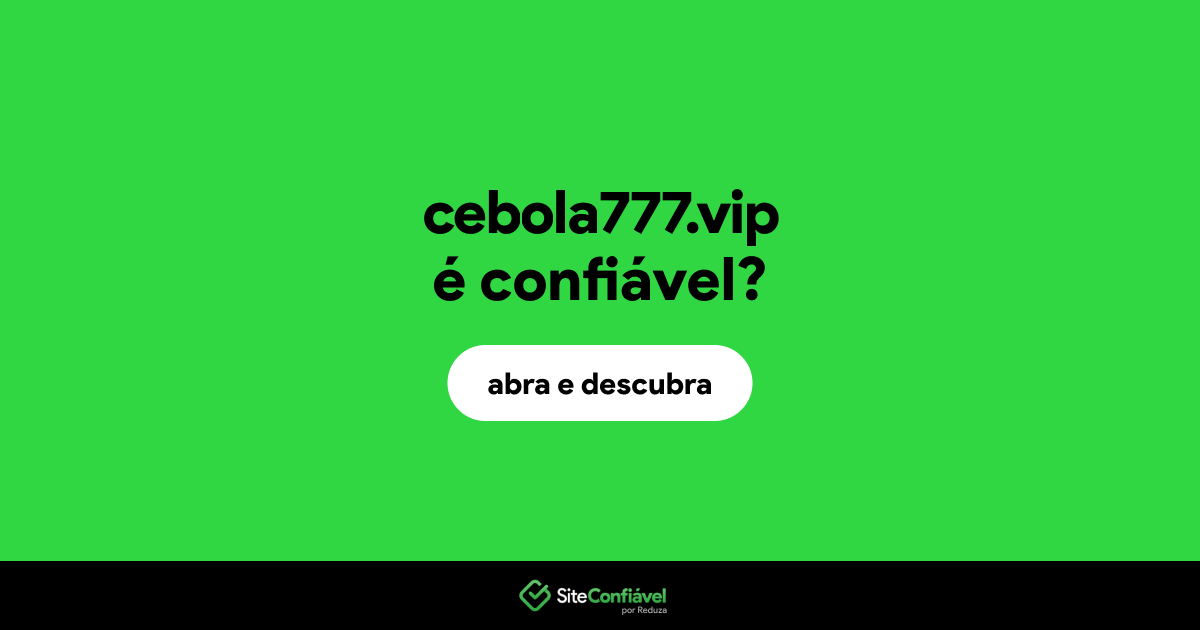 O site cebola777.vip é confiável?
