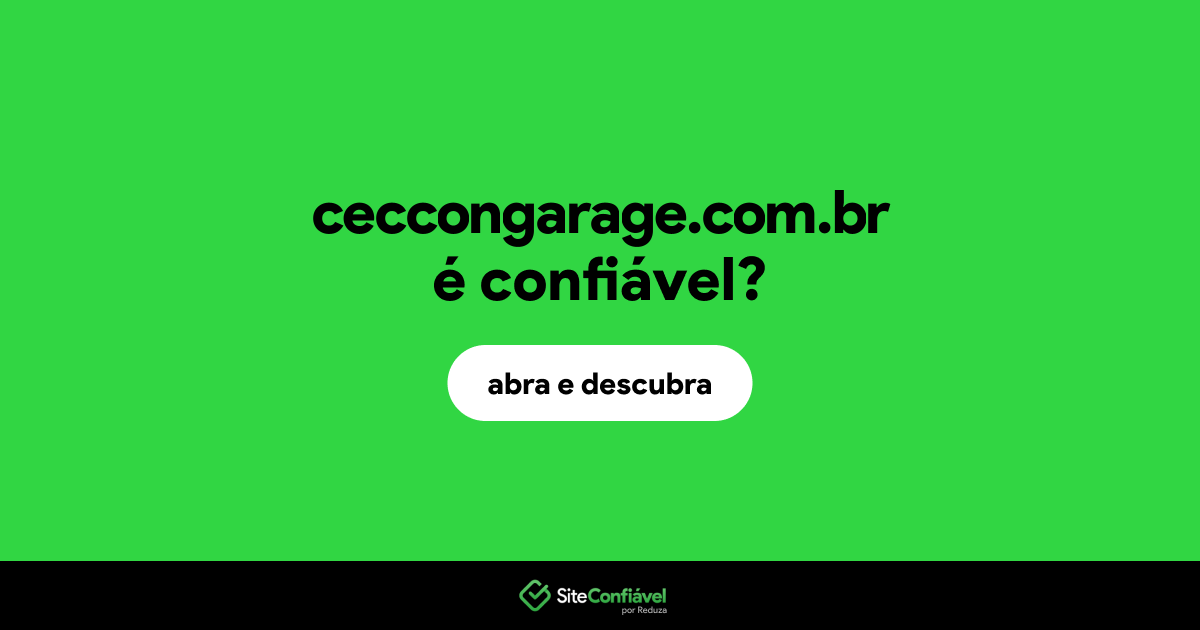 O site ceccongarage.com.br é confiável?