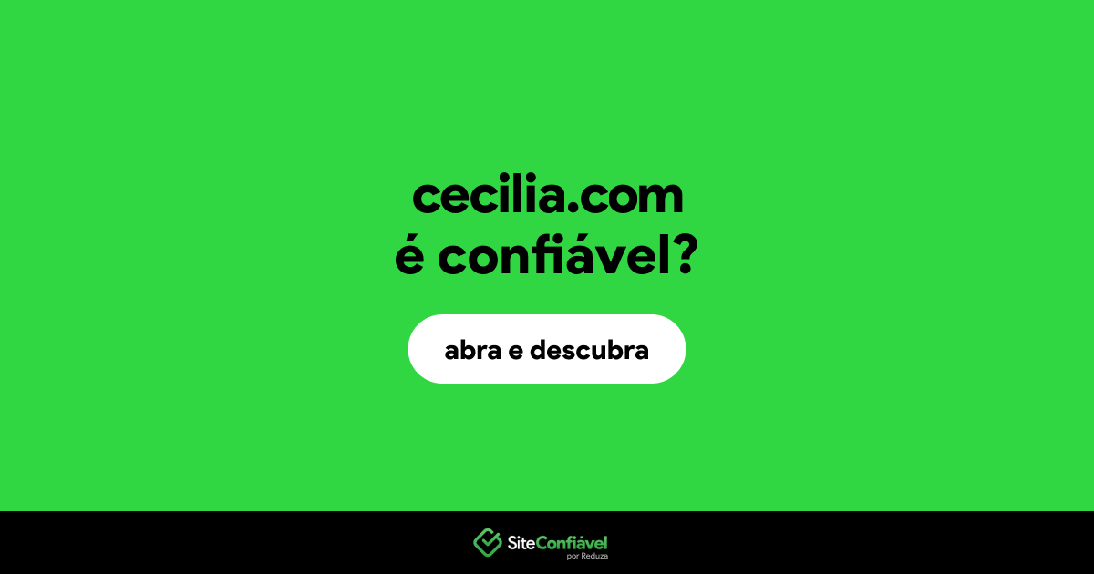 O site cecilia.com é confiável?