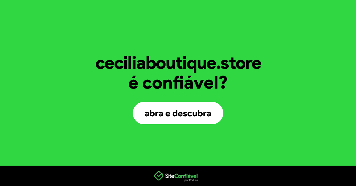 O site ceciliaboutique.store é confiável?