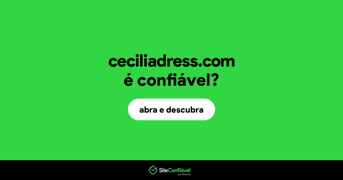 O site ceciliadress.com é confiável?