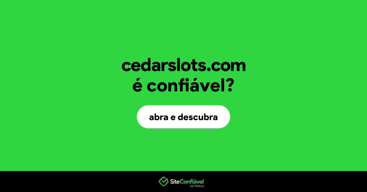 O site cedarslots.com é confiável?