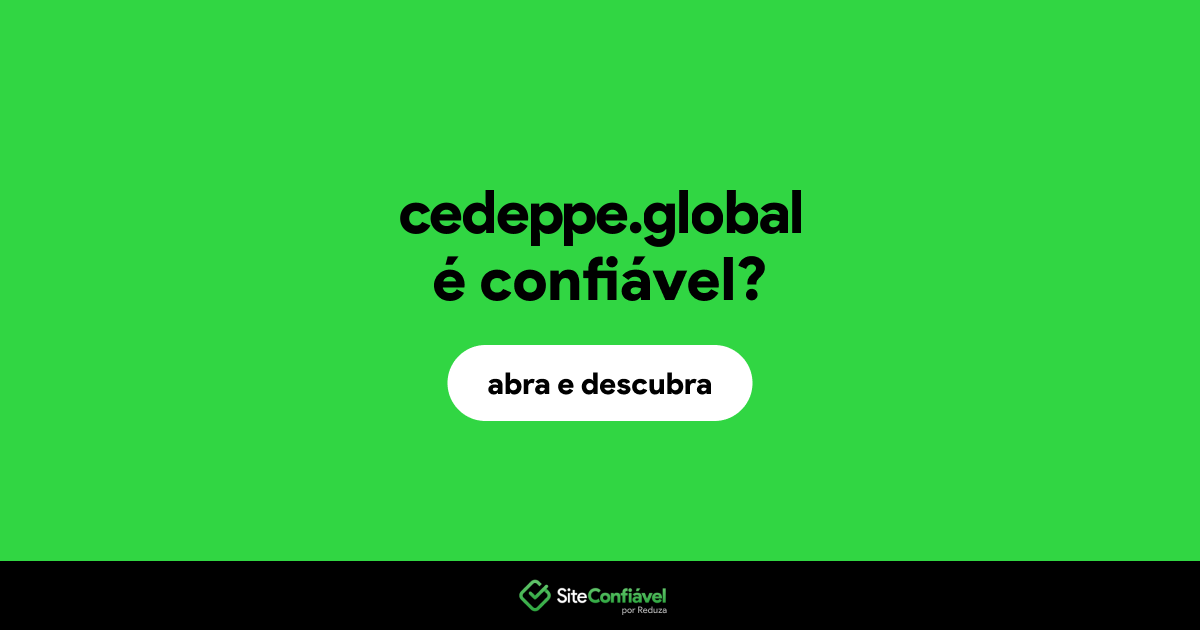 O site cedeppe.global é confiável?