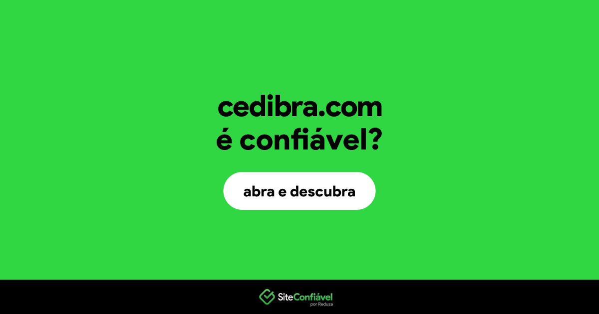 O site cedibra.com é confiável?