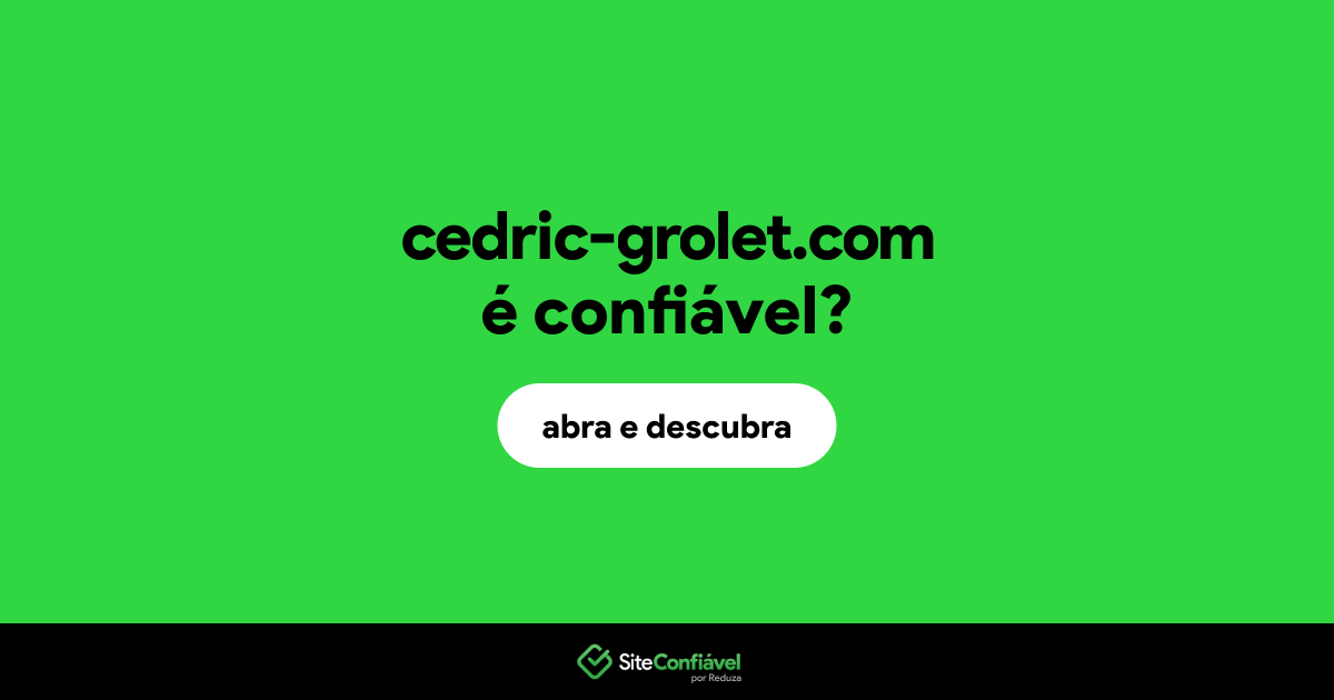 O site cedric-grolet.com é confiável?